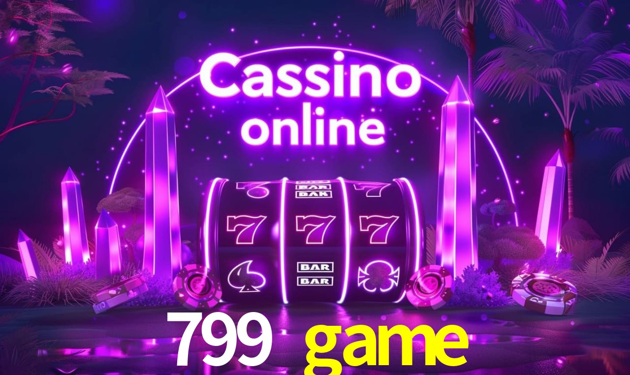 799 game - cassino ao vivo